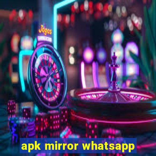 apk mirror whatsapp